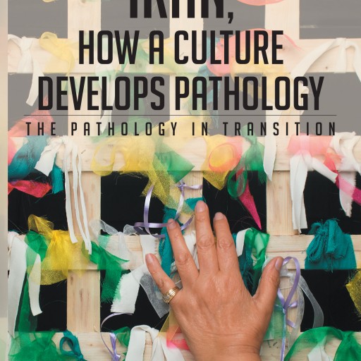 Effie Miri's New Book "Iran, How a Culture Develops Pathology: The Pathology in Transition" Is a Telling Window Into the Life of an Iranian in the Present Day Society.