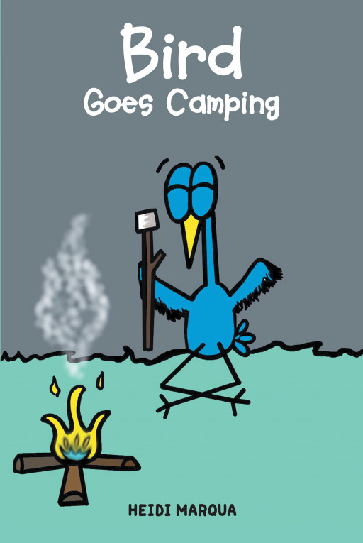 Author Heidi Marqua's New Book, 'Bird Goes Camping', is a Delightful Tale of 2 Friends Who Embark on a Lovely Camping Trip