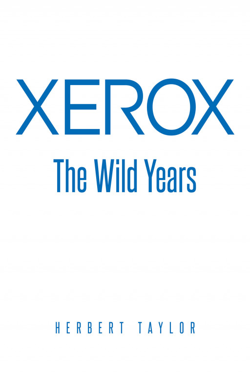 Author Herbert Taylor’s new book ‘Xerox – The Wild Years’ is a journal compiling the author’s time with the company.
