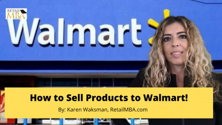 How to Sell to Walmart - Walmart Seller Secrets Event - Retail MBA Brands