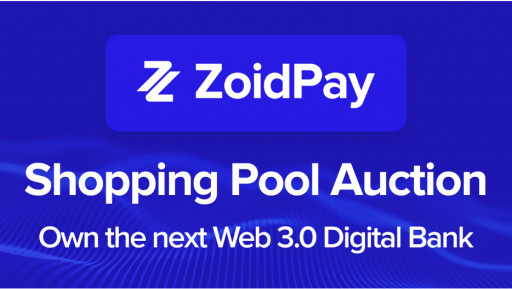ZoidPay to Launch 1st Shopping Pool Auction, Offering Crypto Users a Chance to Own a Web 3.0 Digital Bank