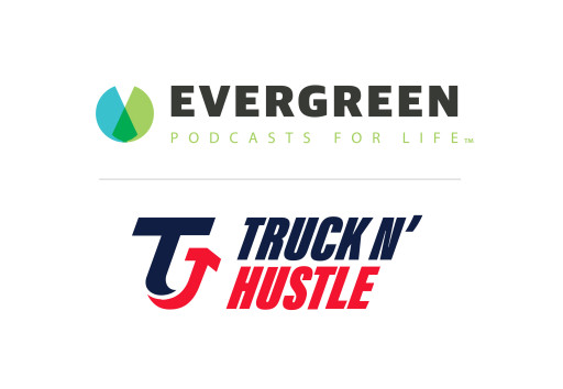 Truck N' Hustle Joins the Evergreen Podcast Network, Revolutionizing the Transportation & Logistics Industry With Inspiring Conversations