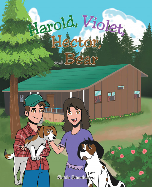 Author Sheila Derreberry's New Book 'Harold, Violet, Hector, and Bear' is a Delightful Story That Centers Around a Family and Their 2 Dogs That Impact Their Lives