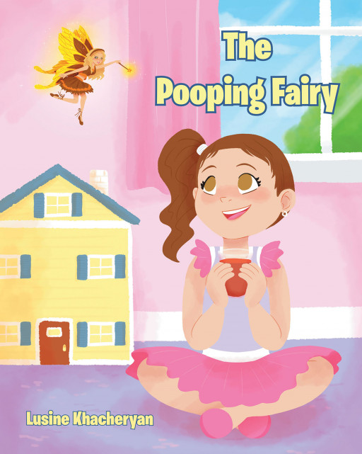 Author Lusine Khacheryan's New Book 'The Pooping Fairy' is About a Little Girl Named Lyla Who Has Trouble Going Number Two and Her Mom's Remedy