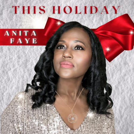 Anita Faye Spices Up the Holidays With Two New Christmas Songs, ‘I Got Everything I Want for Christmas’ and ‘This Holiday’