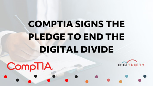 CompTIA Signs Digitunity's Corporate Pledge to End Digital Divide