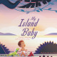 Garon A. Sweeting's New Book 'My Island Baby' is a Delightful Tale Following the Adventures of a Boy as He Explores a Beautiful Island With His New Animal Friends