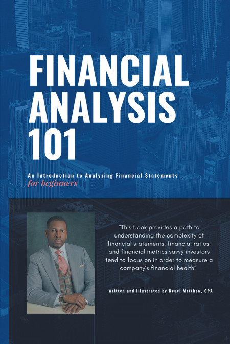 Reuel Matthew’s New Book ‘Financial Analysis 101’ Brings an Important Guide That Will Pave the Way Towards Financial Literacy