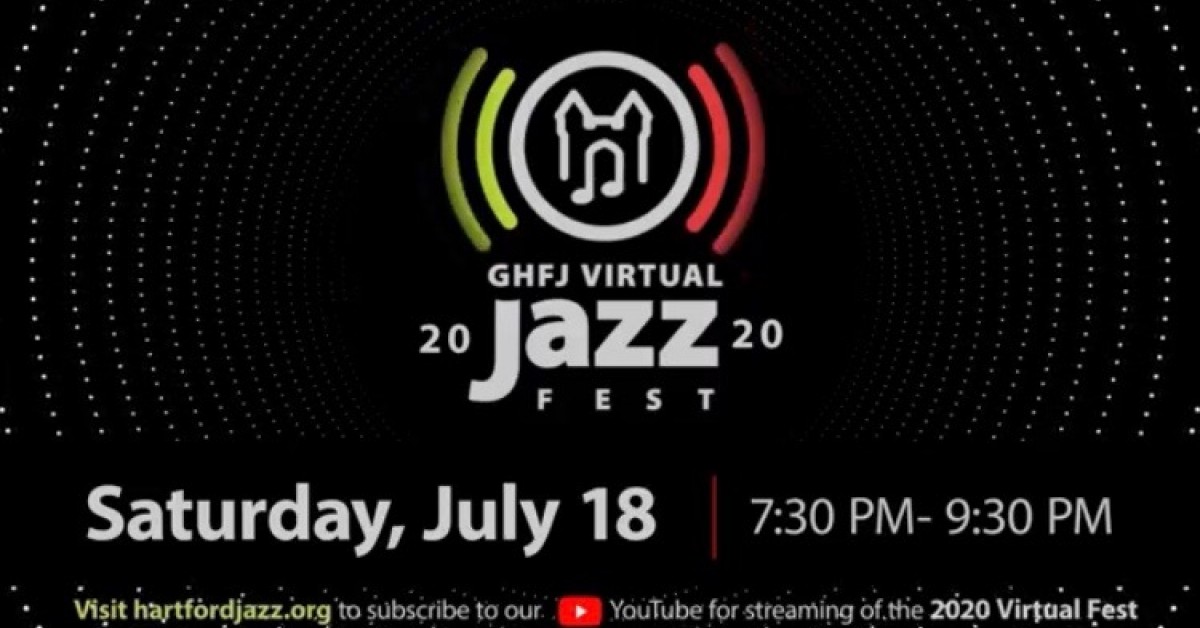 Greater Hartford Festival of Jazz Announces Streaming of 'GHFJ Virtual