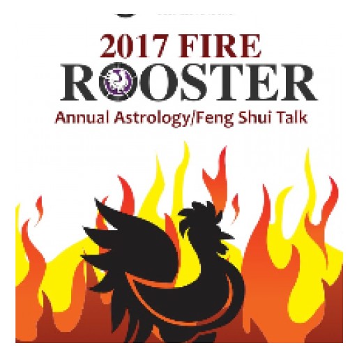 2017 Annual Astrology/Feng Shui Talk  Year of the Rooster on January 14, 2017