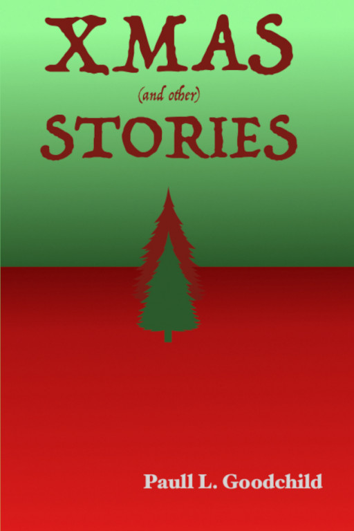 Author Paull L. Goodchild Releases 'Xmas (and other) Stories', Atypical Festive Fiction