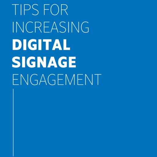 New Thought Leadership Paper Delivers Tips for an Engaging Digital Signage Campaign