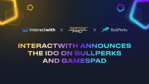 InteractWith Announces the IDO (Initial DEX Offering) on BullPerks and GamesPad