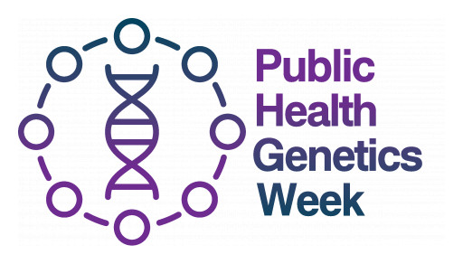 The Third Annual Public Health Genetics Week is Around the Corner - May 23-27, 2022