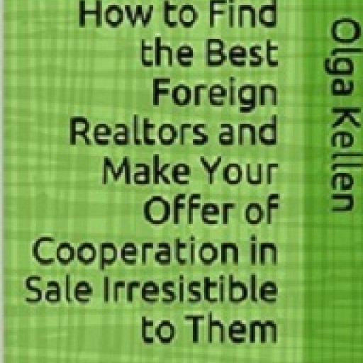 How to Find the Best Foreign Realtors and Make Your Offer of Cooperation in Sale Irresistible to Them