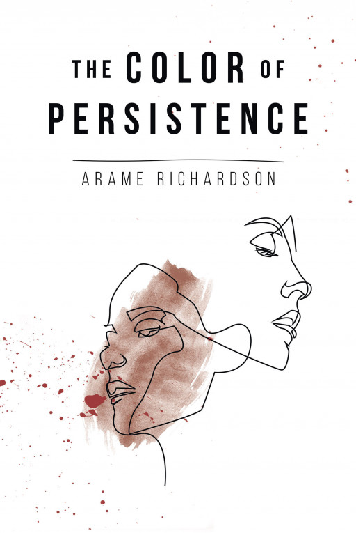 Author Arame Richardson’s New Book, ‘The Color of Persistence’ is the Stirring Tale of Coumba and Her Fight for Survival as a Black Immigrant Living in America