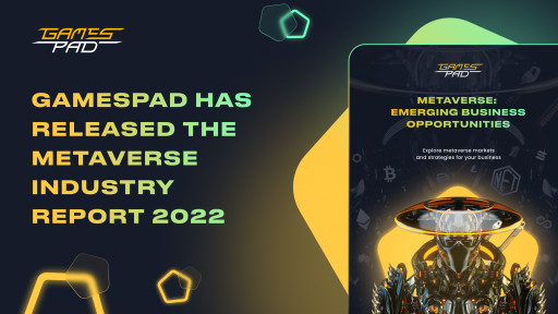 GamesPad Released the Metaverse Industry Report 2022
