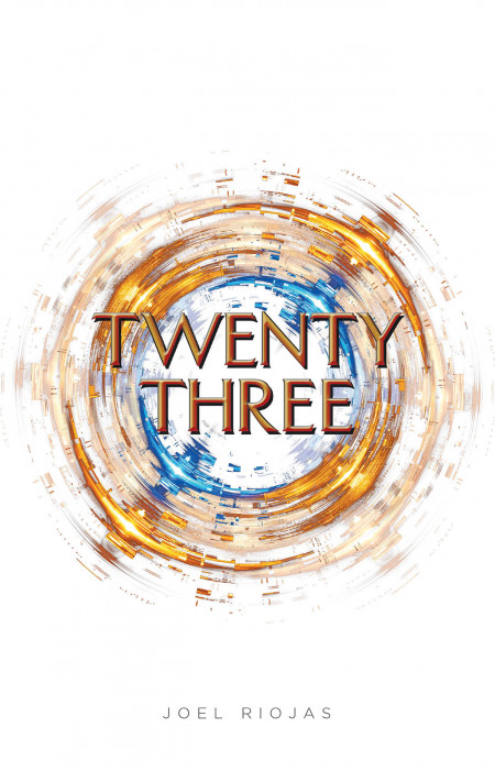 Joel Riojas’ New Book ‘Twenty-Three’ Is A Thrilling Adventure Of Survival In A Planet Where Life Is At Stake At All Times