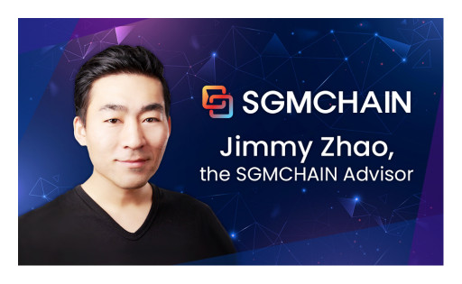 Founder of Cryptocurrency Exchange ZB.COM, Jimmy Zhao, to Serve as SGMCHAIN Advisor