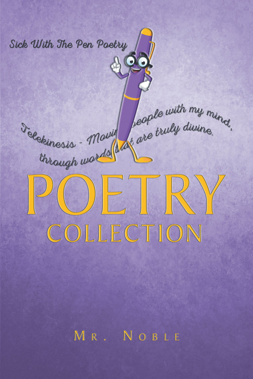 Author Mr. Noble’s New Book ‘Poetry Collection’ is as the Title Suggests, a Poetry Collection in the Author’s Style