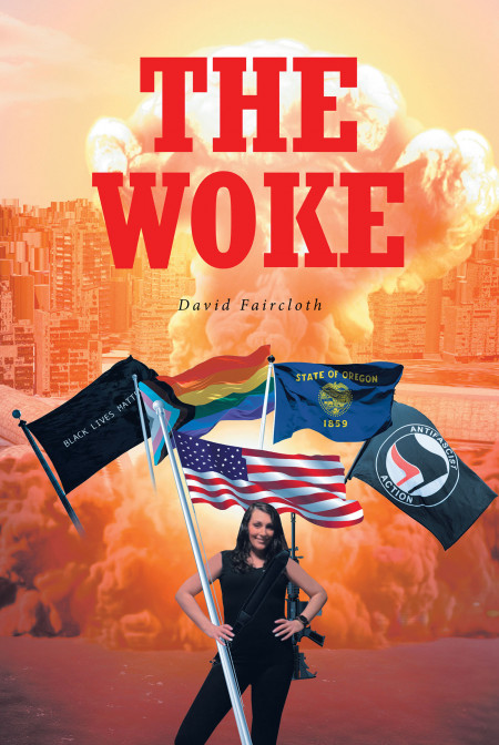 David Faircloth’s New Book ‘The Woke’ Details the New Way of Life Following the Overthrow of the American Government and Two People’s Fight for Freedom