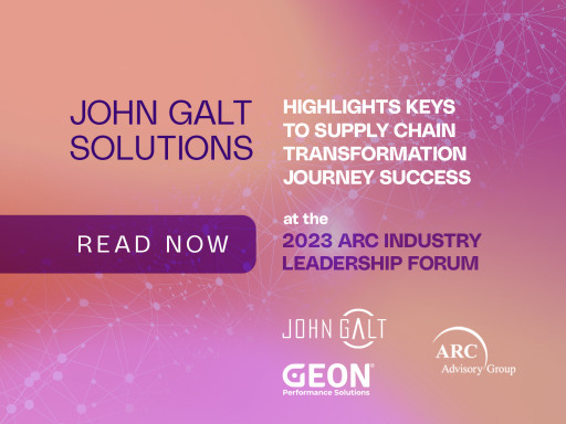 John Galt Solutions Highlights Keys to Supply Chain Transformation Journey Success at the 2023 ARC Industry Leadership Forum
