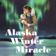 Author Annie B. Sullivan's New Book 'Alaska Winter Miracle' is an Inspiring Spiritual Tale of a New Mother Stranded in an Alaskan Blizzard and Her Miracle Baby
