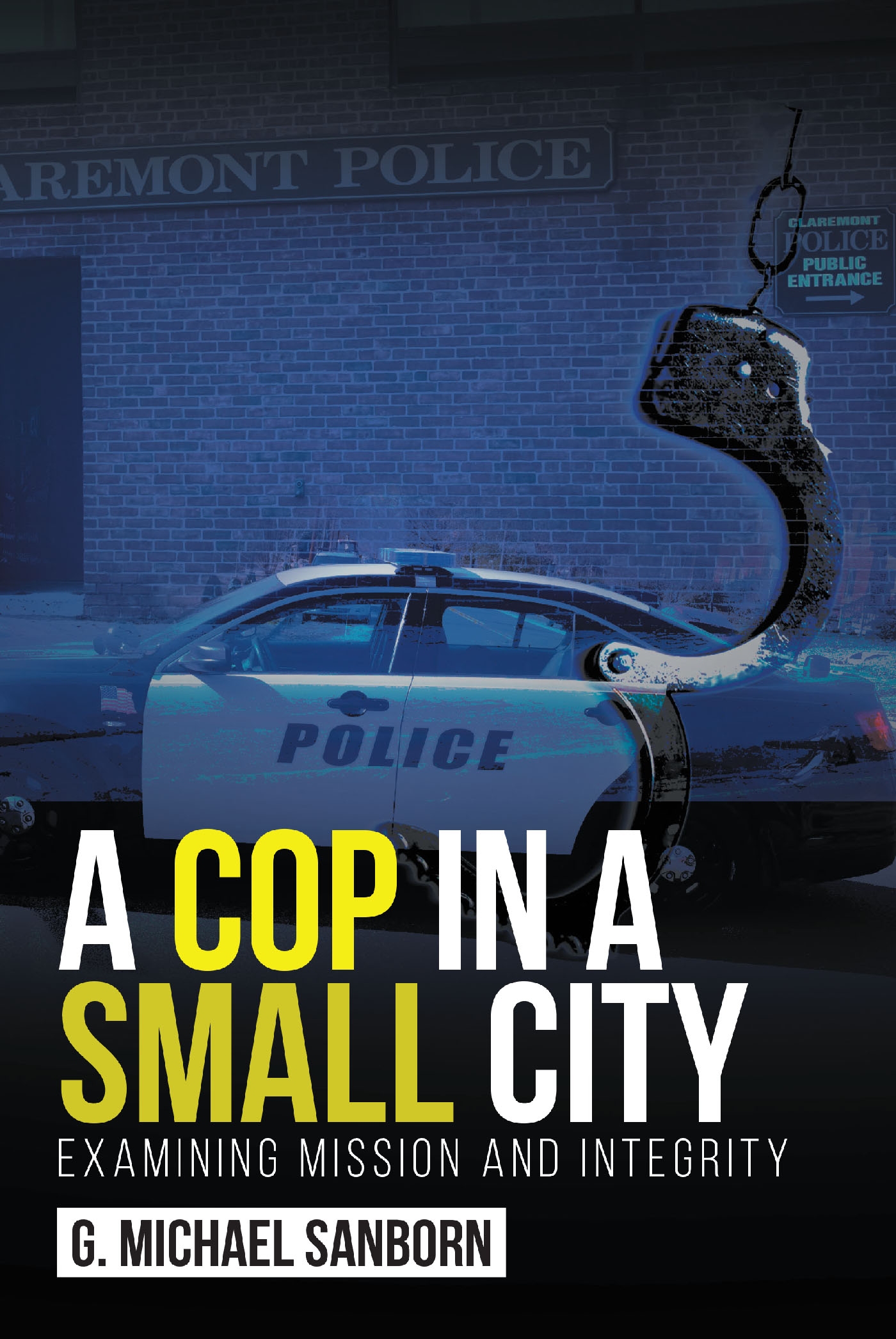 Author G. Michael Sanborns New Book A Cop in a Small City is an  Intriguing Collection of Stories From the Authors Time as a Police  Officer. | Newswire