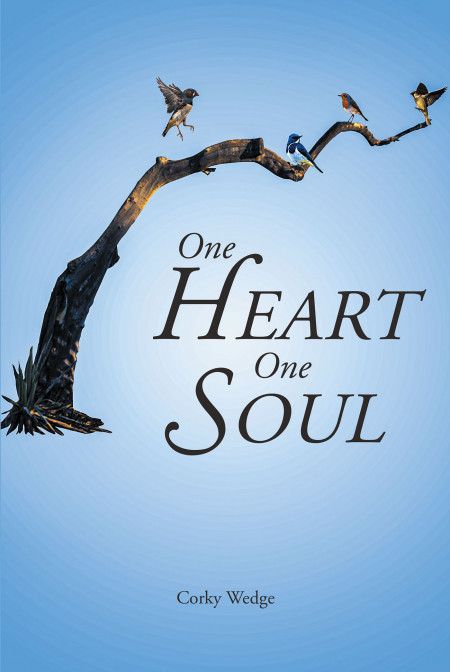 Author Corky Wedge’s New Book ‘One Heart, One Soul’ is a Spiritual Collection of Poems on Faith and Devotion Written by the Wives of Deacons