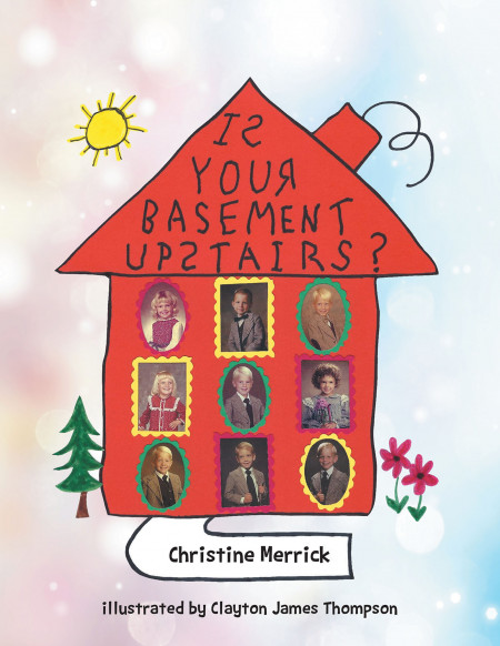 Christine Merrick’s New Book, ‘Is Your Basement Upstairs?’ is a Lovely Collection of Journal Entries From a Mother Whose Nine Kids Brought Light to Her Life