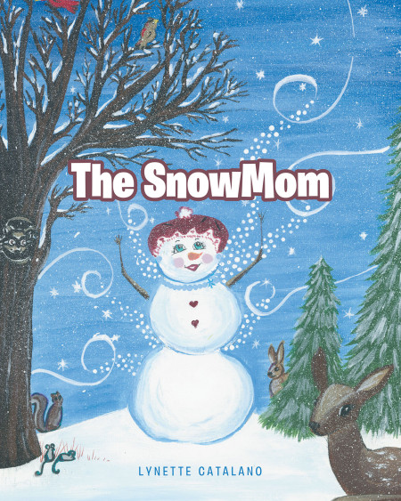 Lynette Catalano’s New Book ‘The SnowMom’ is a Delightful Tale of a Brave and Inspiring SnowMom