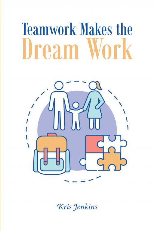 ‘Teamwork Makes the Dream Work’ From Kris Jenkins is a Walkthrough for Teachers That Shows Why Family Engagement is Important and How to Best Support Students