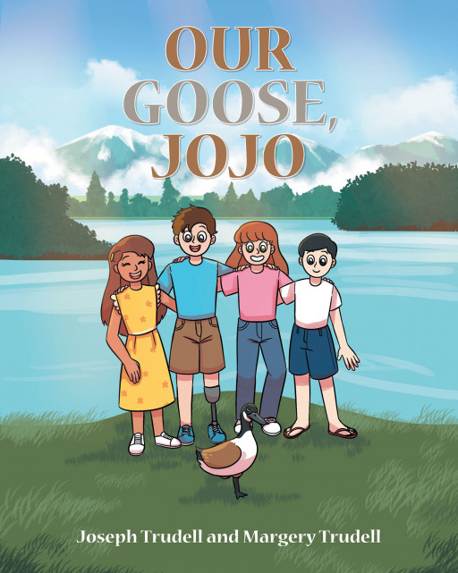 Authors Joseph and Margery Trudell’s New Book ‘Our Goose, Jojo’ is an Endearing Tale With Messages of Physical Acceptance and Environmental Safety