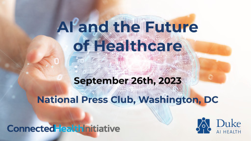 AI and the Future of Digital Healthcare: A Transformative Afternoon Hosted by the Connected Health Initiative and Duke AI Health