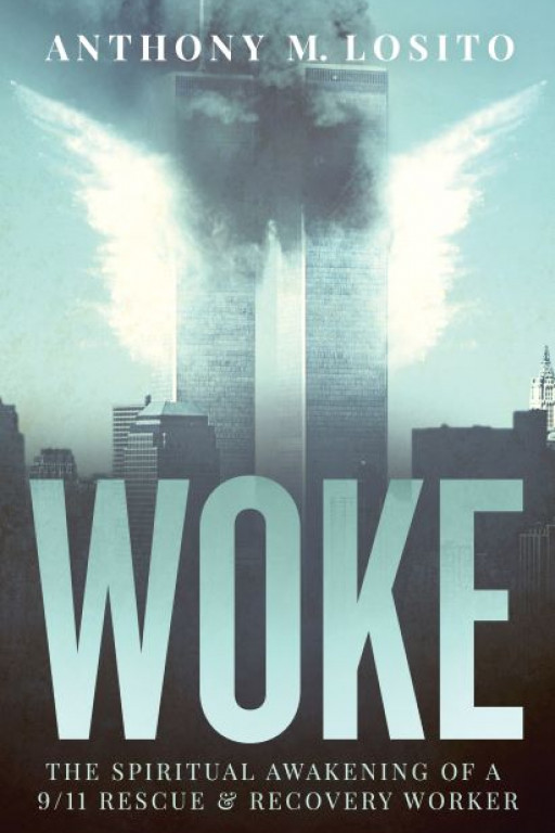 Woke, the Spiritual Awakening of a 9/11 Rescue & Recovery Worker