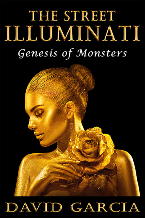 David Garcia Releases 'The Street Illuminati: Genesis of Monsters'