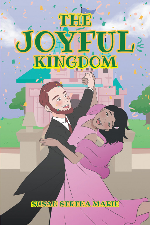 Author Susan Serena Marie's New Book, 'The Joyful Kingdom' is a Faith-Based Book for Youth About a Kingdom That Worships Through Dance