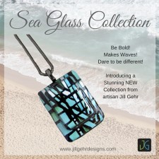 The Sea Glass Collection, unique as the woman who wears it!