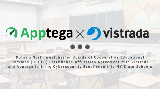 Apptega Establishes Affiliation Agreement With Vistrada  and Putnam North Westchester to Bring Cybersecurity Excellence Into NY State Schools