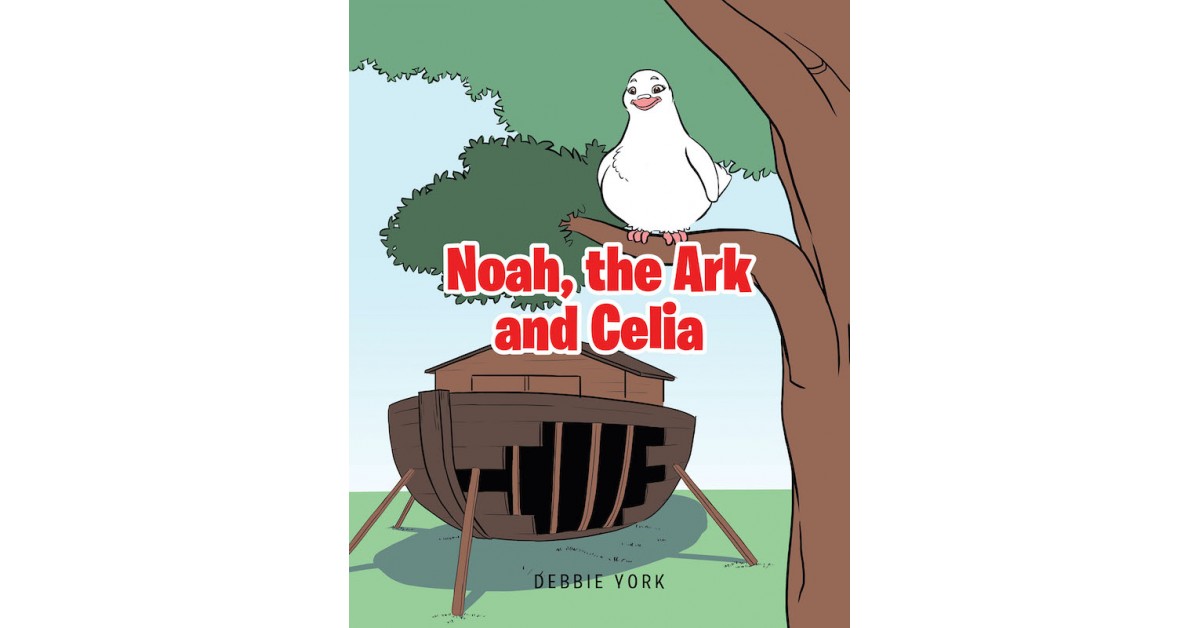 Debbie York's New Book 'Noah, the Ark and Celia' Tells a Famous Biblical Story From a Different