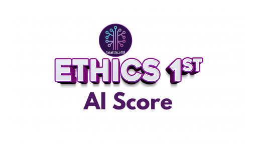 DataEthics4All Foundation Unveils the Ethics 1st AI Score, Ethics 1st AI Maturity Model Index and Ethics 1st AI Alliance: A New Standard for Ethical AI Practices