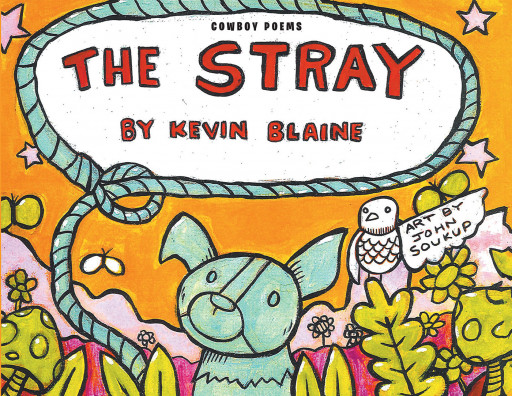 Author Kevin Blaine's New Book 'The Stray' is a Heartwarming Story About a Wandering Puppy Who Finds a Loving Home With a Reluctant Farmer and His Child