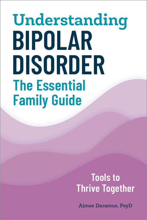 A Real-World, Evidence-Based Guide for Helping a Family Member With Bipolar Disorder