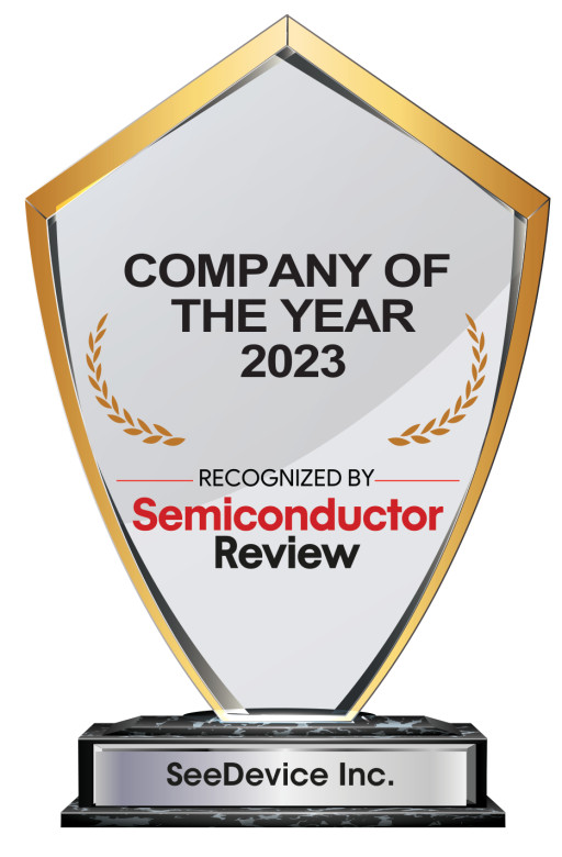 SeeDevice Recognized as ‘Company of the Year’ of Top 10 Semiconductor Tech Startups 2023 by Semiconductor Review