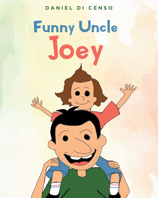 Daniel Di Censo's New Book 'Funny Uncle Joey' is a Lovely Picture Book About the Bond Between an Uncle and His Nephew