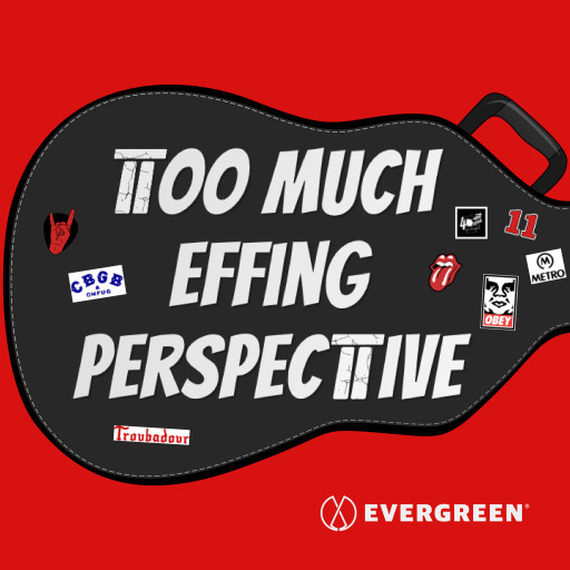 Evergreen Podcasts Welcomes Too Much Effing Perspective