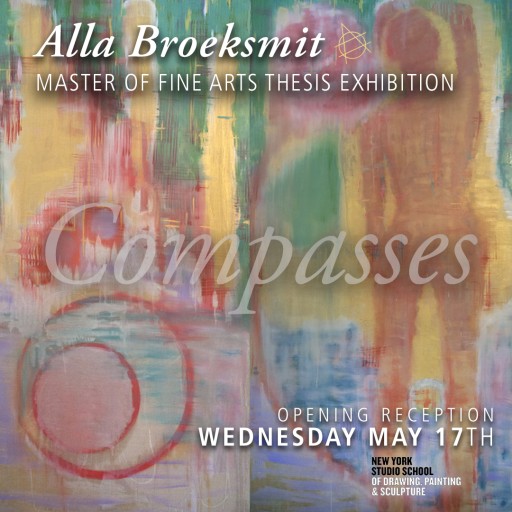 Alla Broeksmit to Be Featured in New York Studio School of Drawing, Painting & Sculpture's MFA Thesis Exhibition 2017