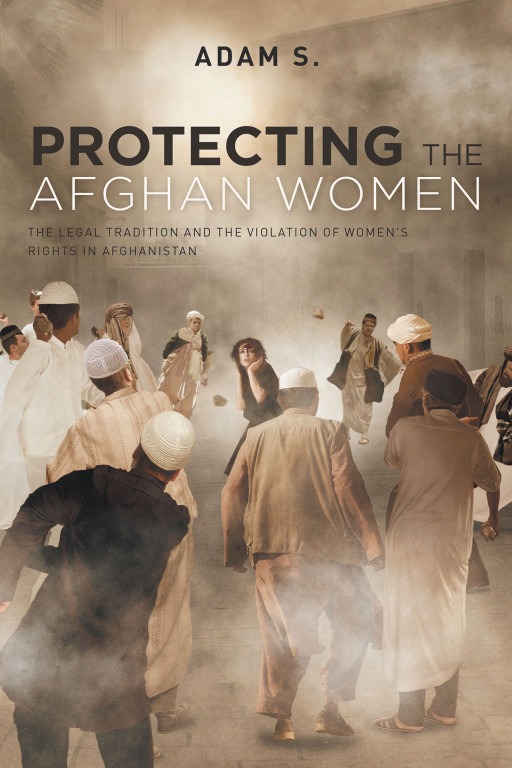 Adam S.'s New Book, 'Protecting the Afghan Women' is an Enthralling