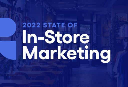 New Report Finds Retail Marketers Are Struggling to Deliver Consistent In Store Experiences Across Locations