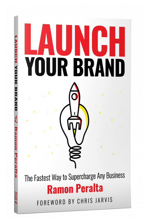 CT Marketing Entrepreneur, Agency Owner and TEDX Speaker Ramon Peralta to Introduce 'Launch Your Brand', a Guide for Small Business Success